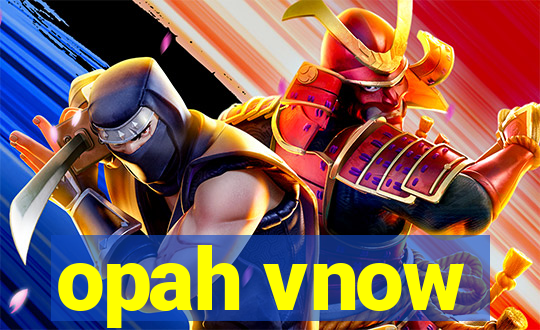 opah vnow